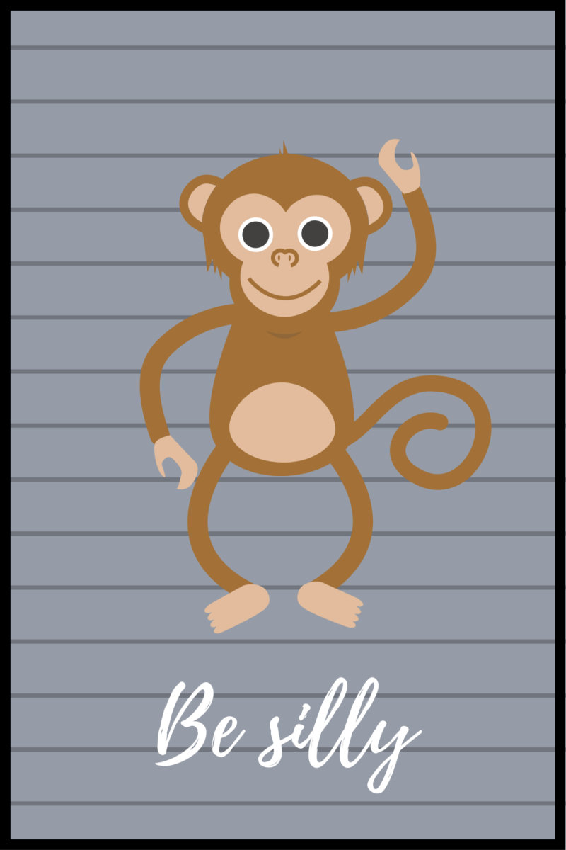 Sjov Be Silly Plakat – 30x40 cm