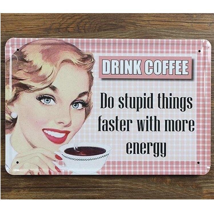 Emaljeskilt: Drik kaffe - Gør skøre ting