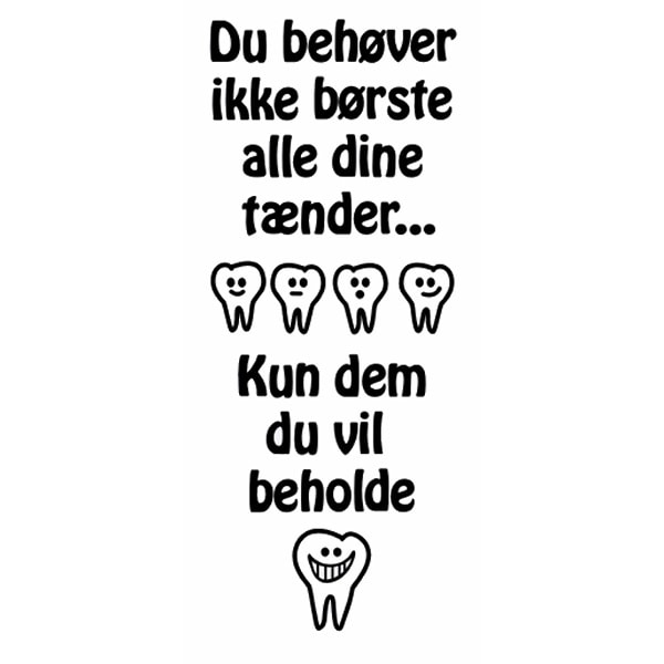 Sjov wallsticker: "Du behøver ikke børste tænder" 45x113 cm